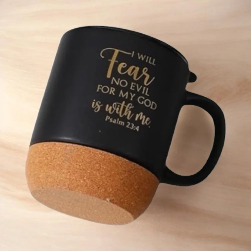I WILL FEAR NO EVIL FOR MY GOD is with me Psalm 23:4 Inspirational Mug
